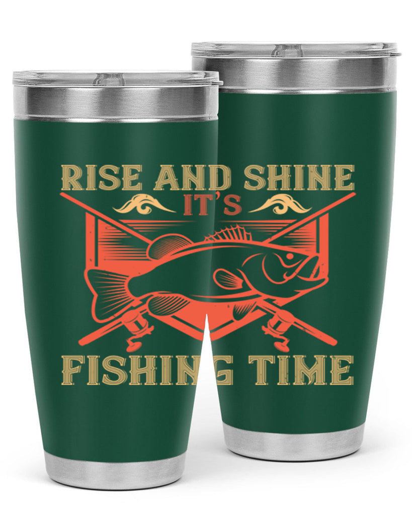 rise and shine it’s fishing time 237#- fishing- Tumbler