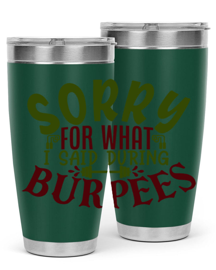 sorry for what i said during burpees 16#- gym- Tumbler