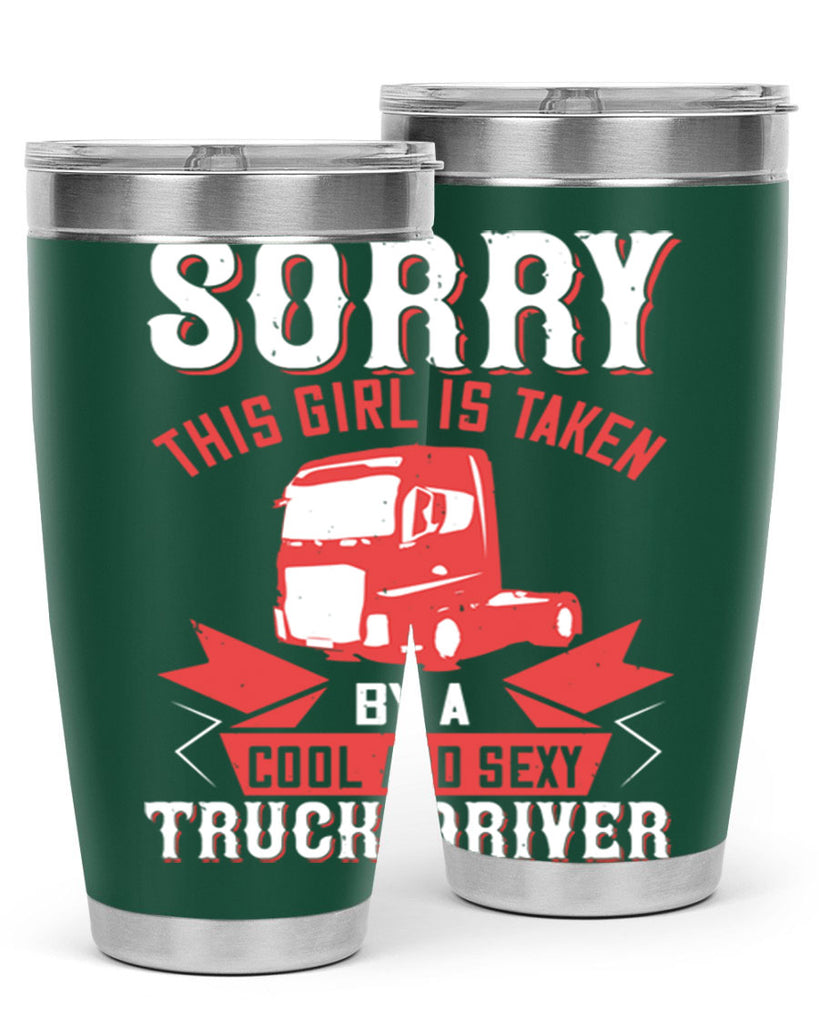 sorry this girl is taken by a cool and sexy truck driver Style 22#- truck driver- tumbler