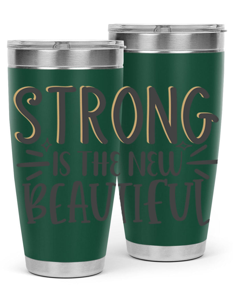 strong is the new beautiful Style 68#- motivation- Tumbler