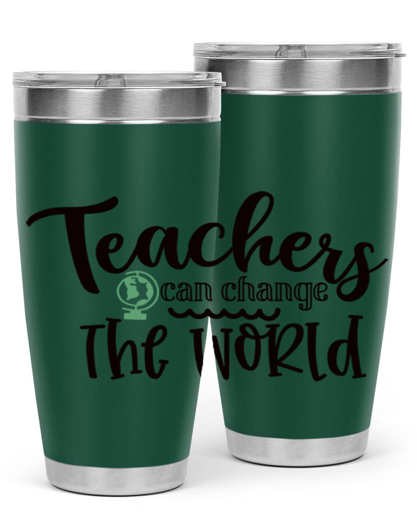 teachers can change the world Style 198#- teacher- tumbler