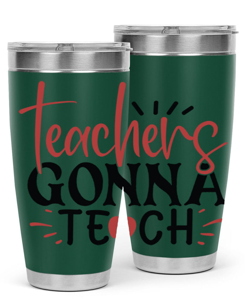 teachers gonna teach Style 132#- teacher- tumbler