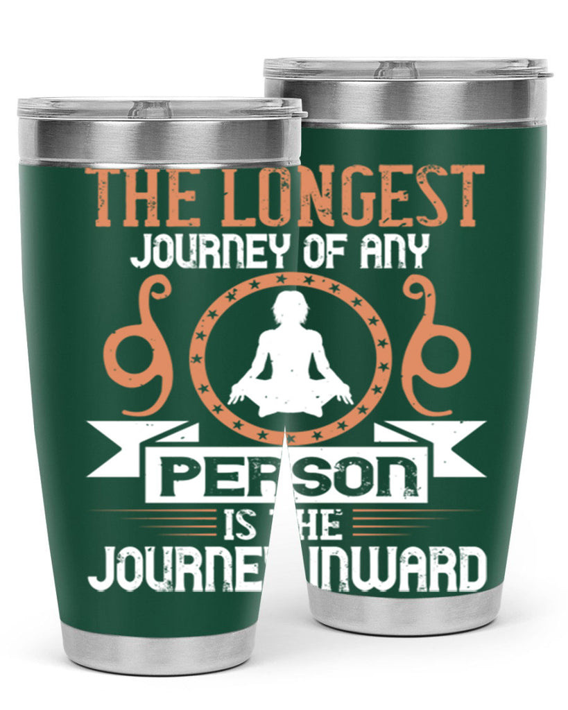 the longest journey of any person is the journey inward 58#- yoga- Tumbler