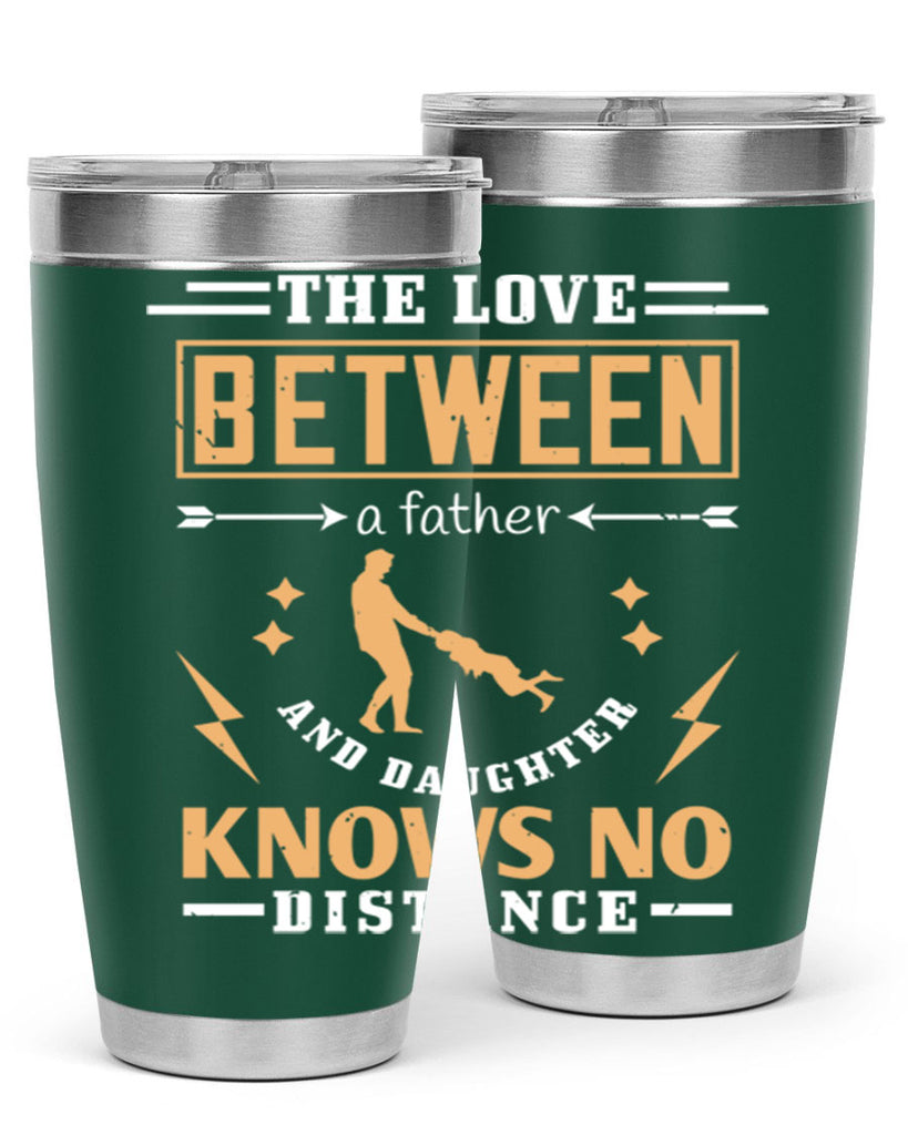 the love between a father and daughter knows no distance 161#- fathers day- Tumbler