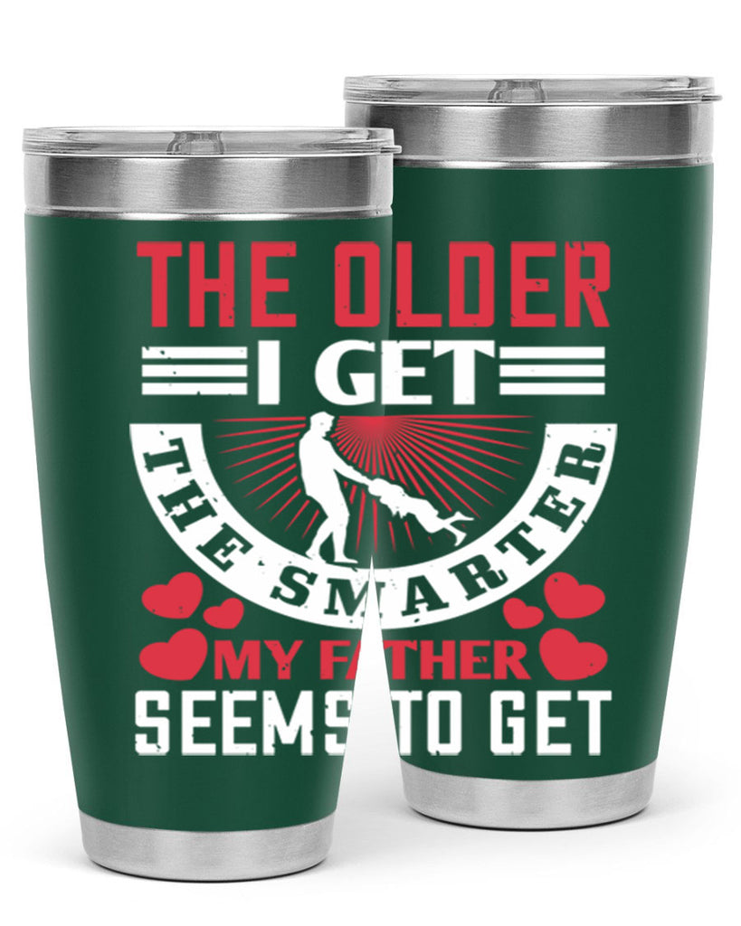 the older i get the smarter my 153#- fathers day- Tumbler
