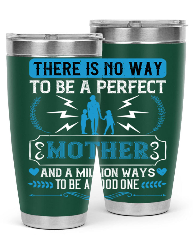 there is no way to be a perfect 23#- mothers day- Tumbler