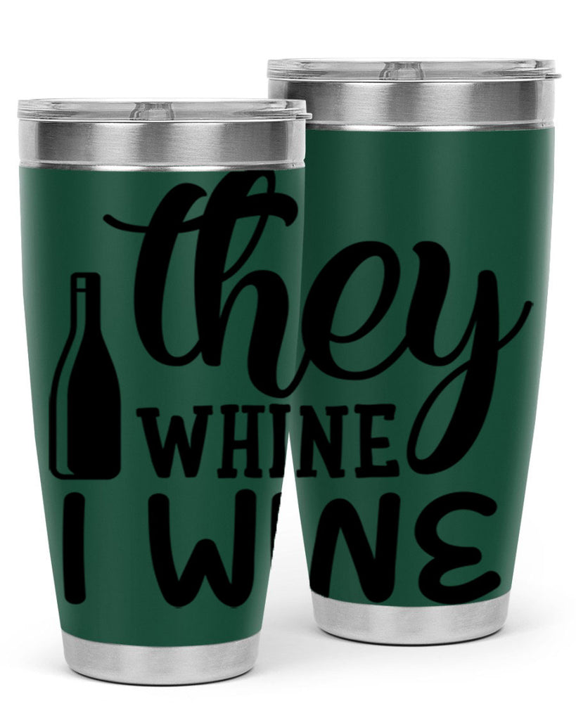 they whine i wine 154#- wine- Tumbler