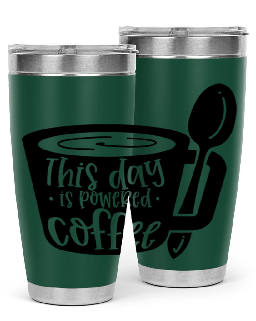 this day is powered coffee 17#- coffee- Tumbler