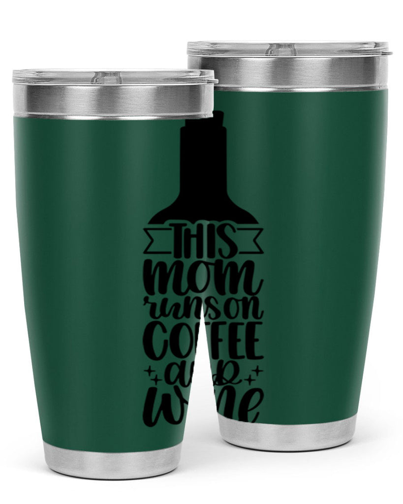 this mom runs on coffee and wine 16#- coffee- Tumbler