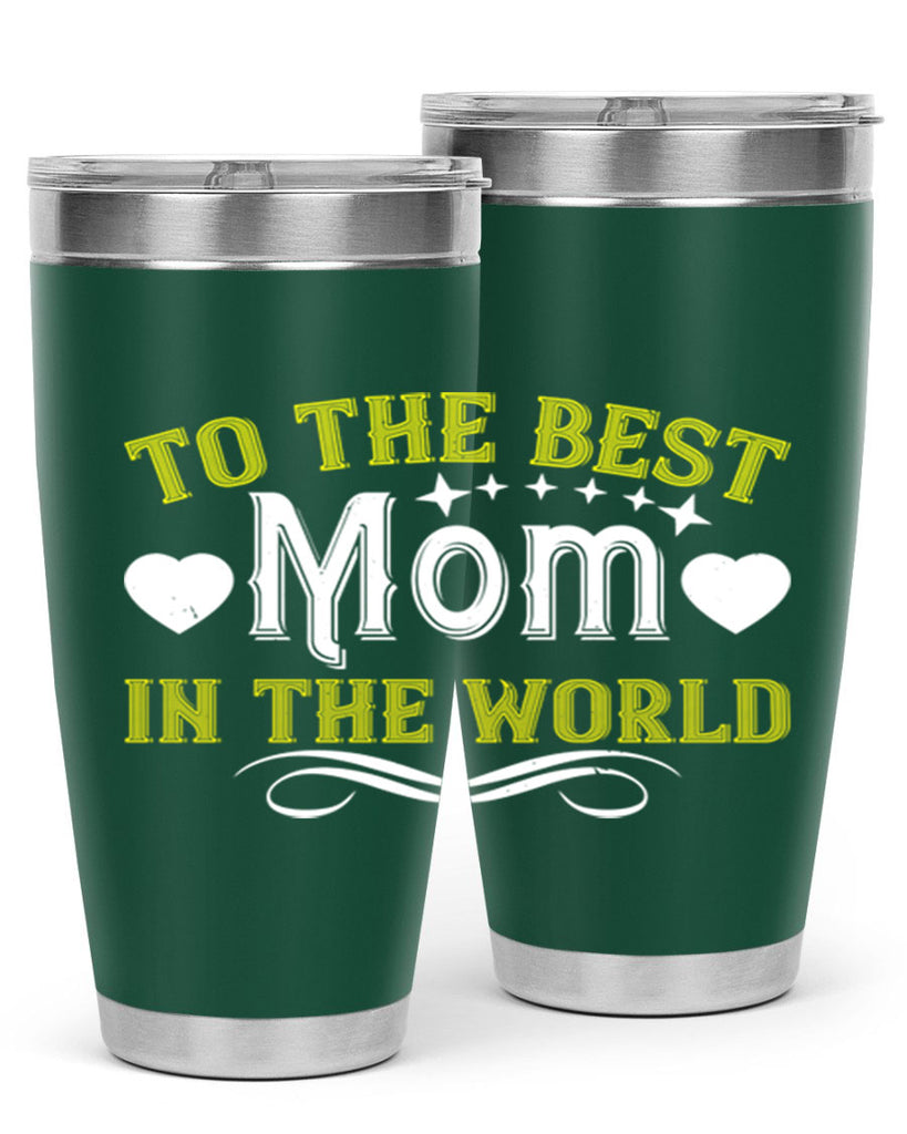 to the best mom in the world 32#- mom- Tumbler