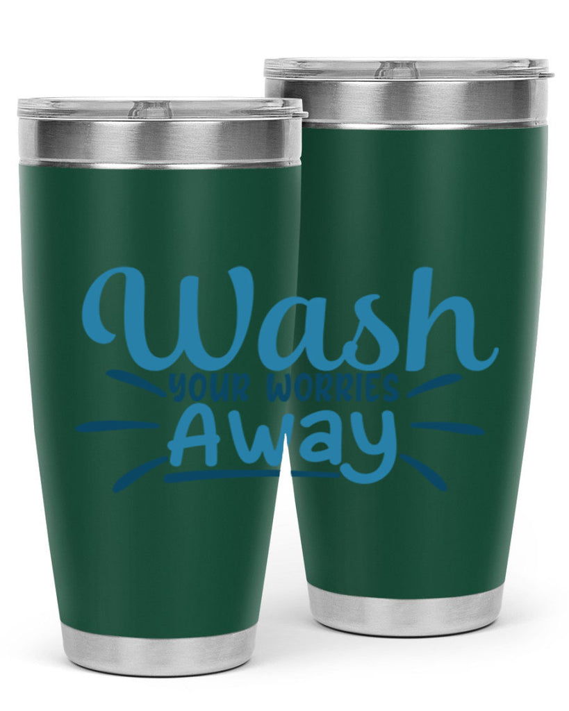 wash your worries away 51#- bathroom- Tumbler