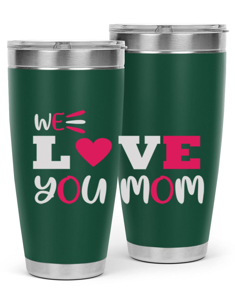 we love you mom 25#- mom- Tumbler