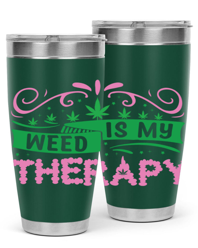 weed is my therapy 285#- marijuana- Tumbler