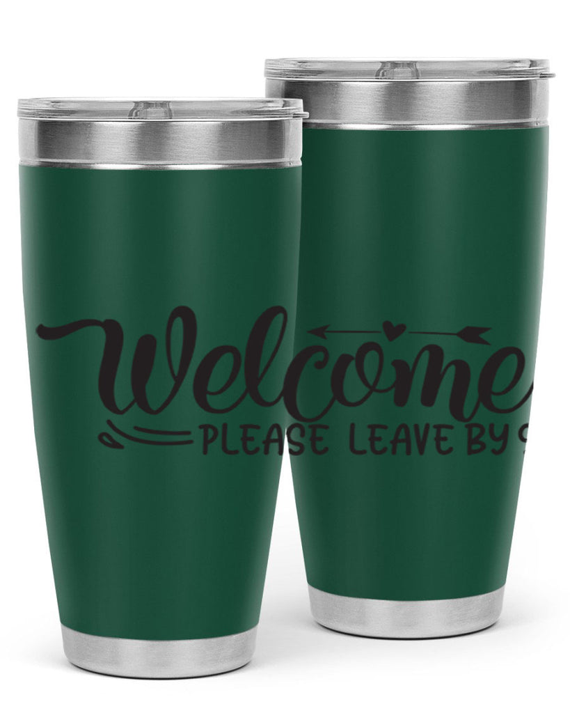 welcome please leave by 48#- home- Tumbler