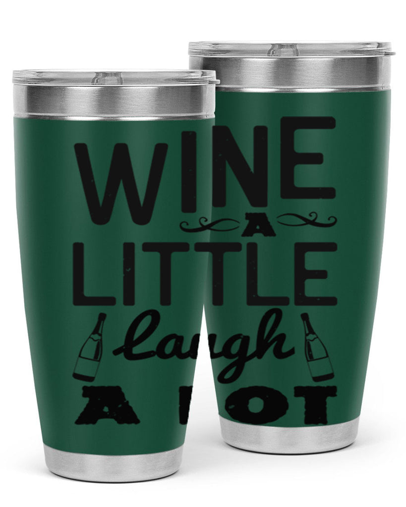 wine a little laugh a lot 110#- wine- Tumbler