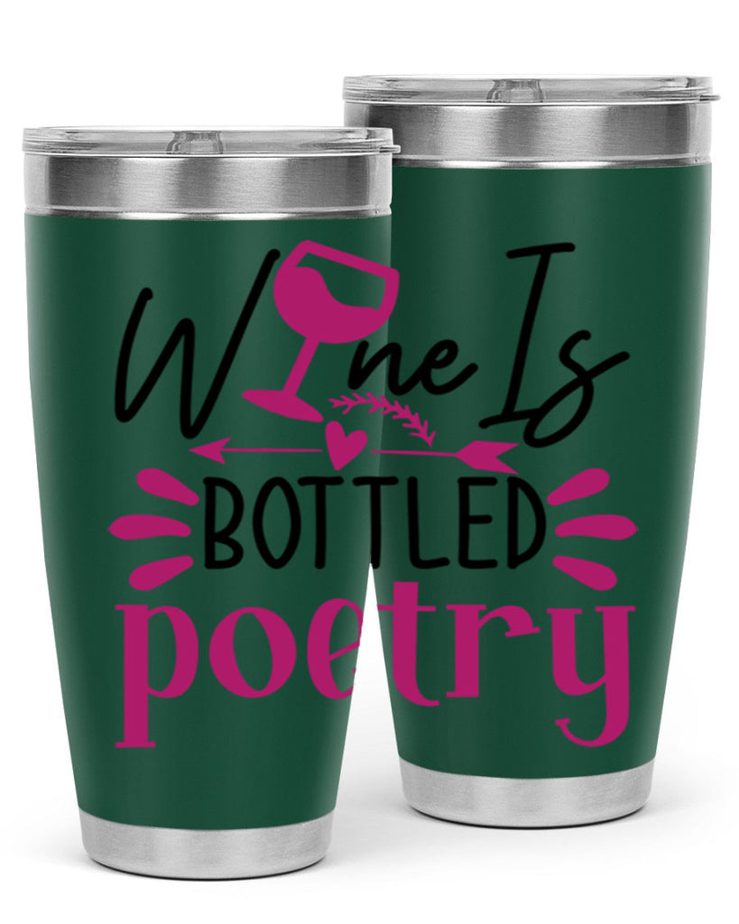 wine is bottled poetry 144#- wine- Tumbler