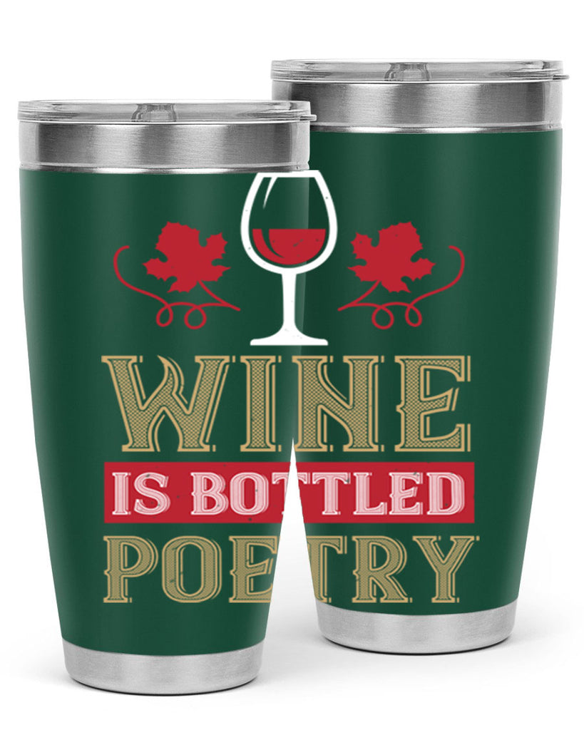 wine is bottled poetry 5#- wine- Tumbler