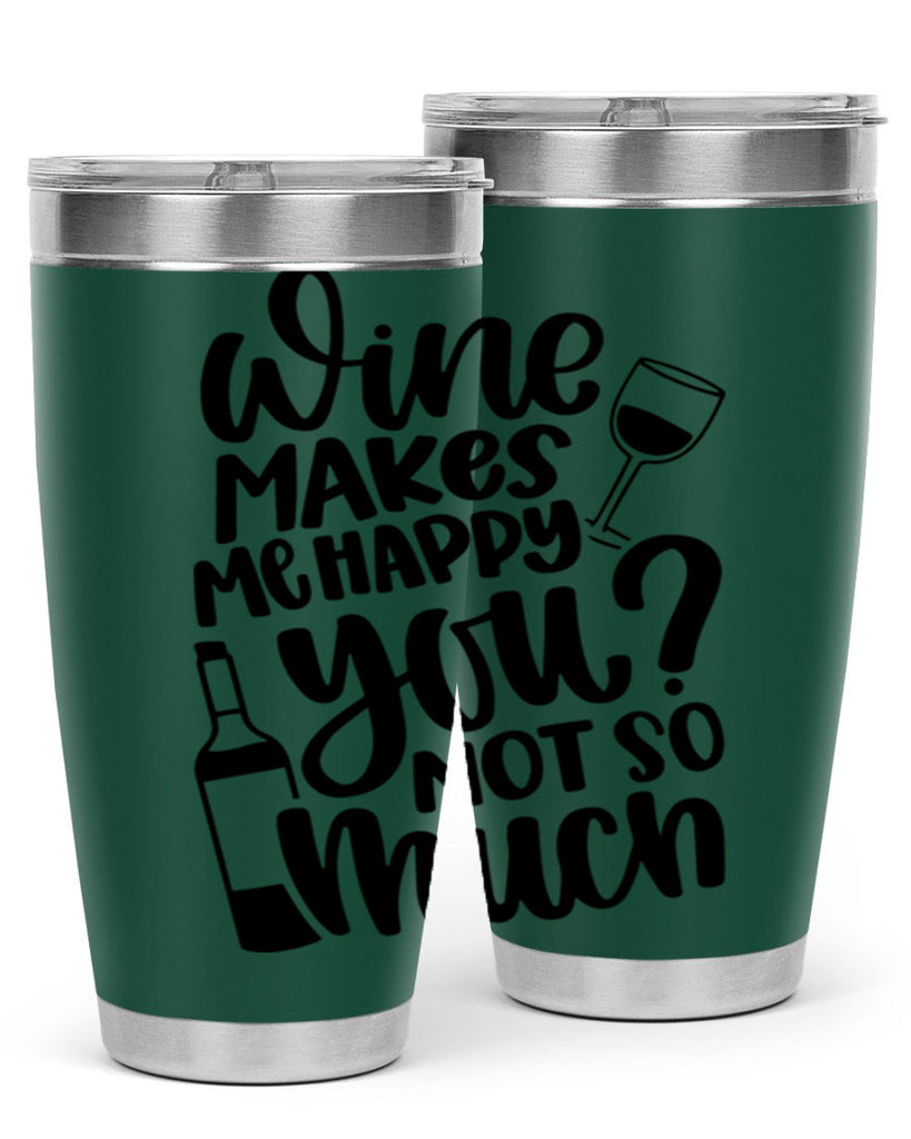 wine makes me happy you not so much 19#- wine- Tumbler