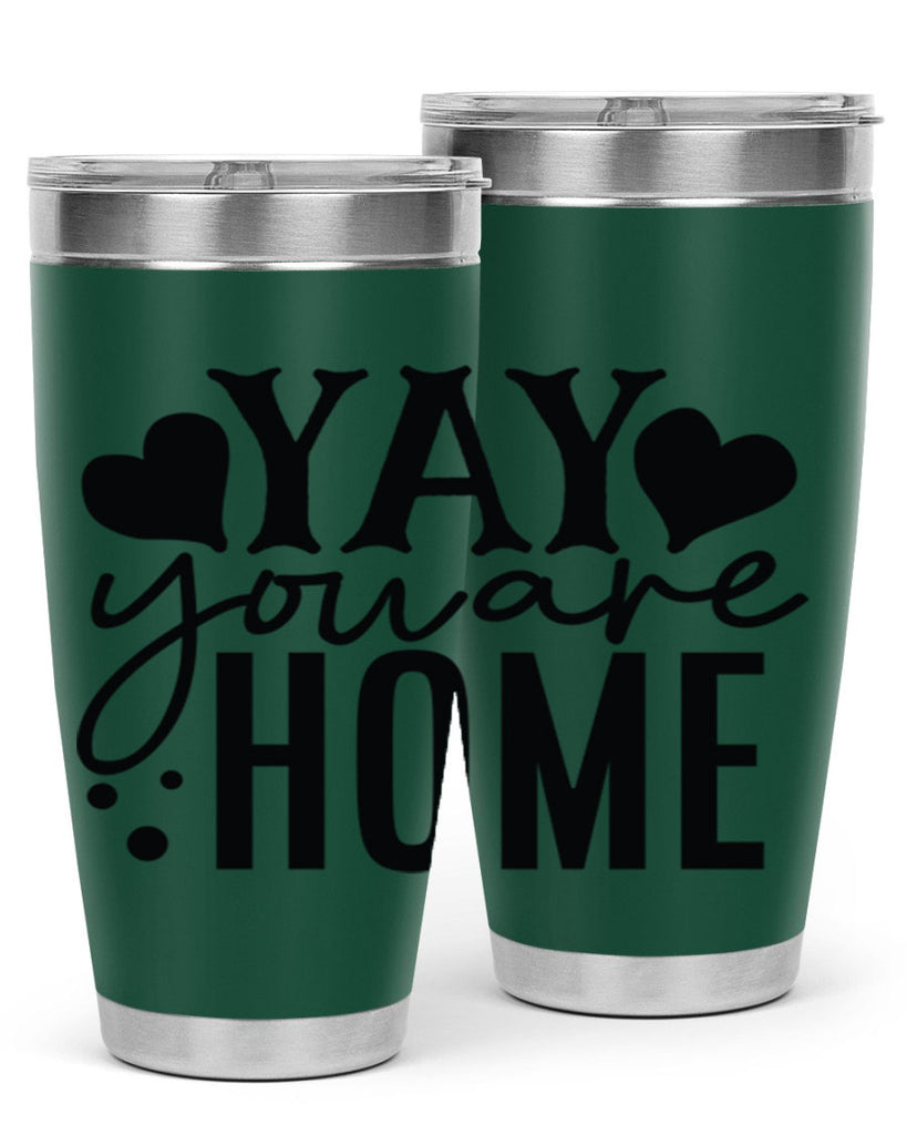 yay you are home 8#- family- Tumbler