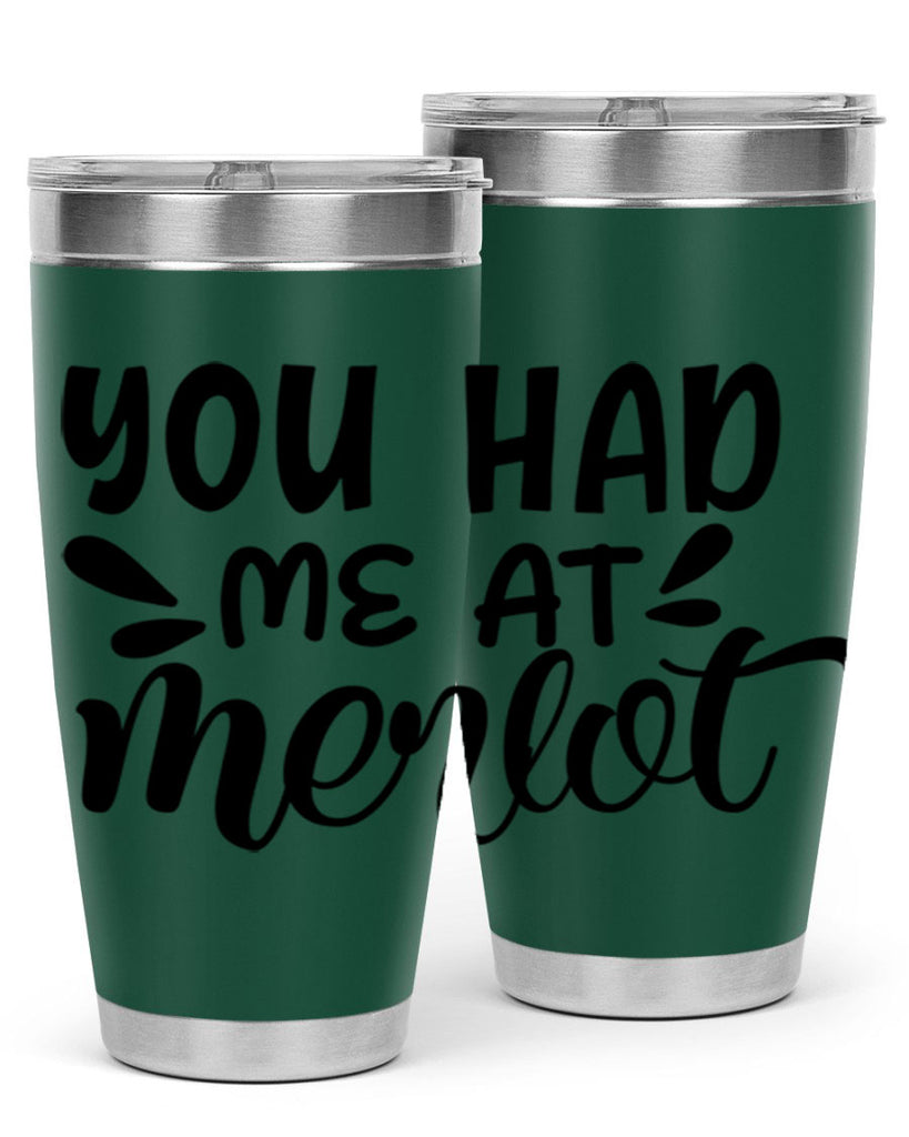 you had me at merlot 137#- wine- Tumbler