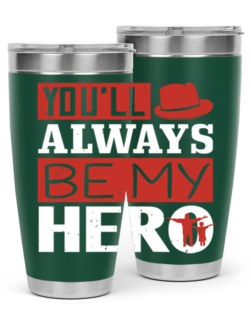 you’ll always be my hero 130#- fathers day- Tumbler