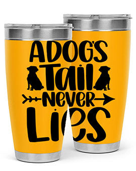 A Dogs Tail Never Lies Style 37#- dog- Tumbler