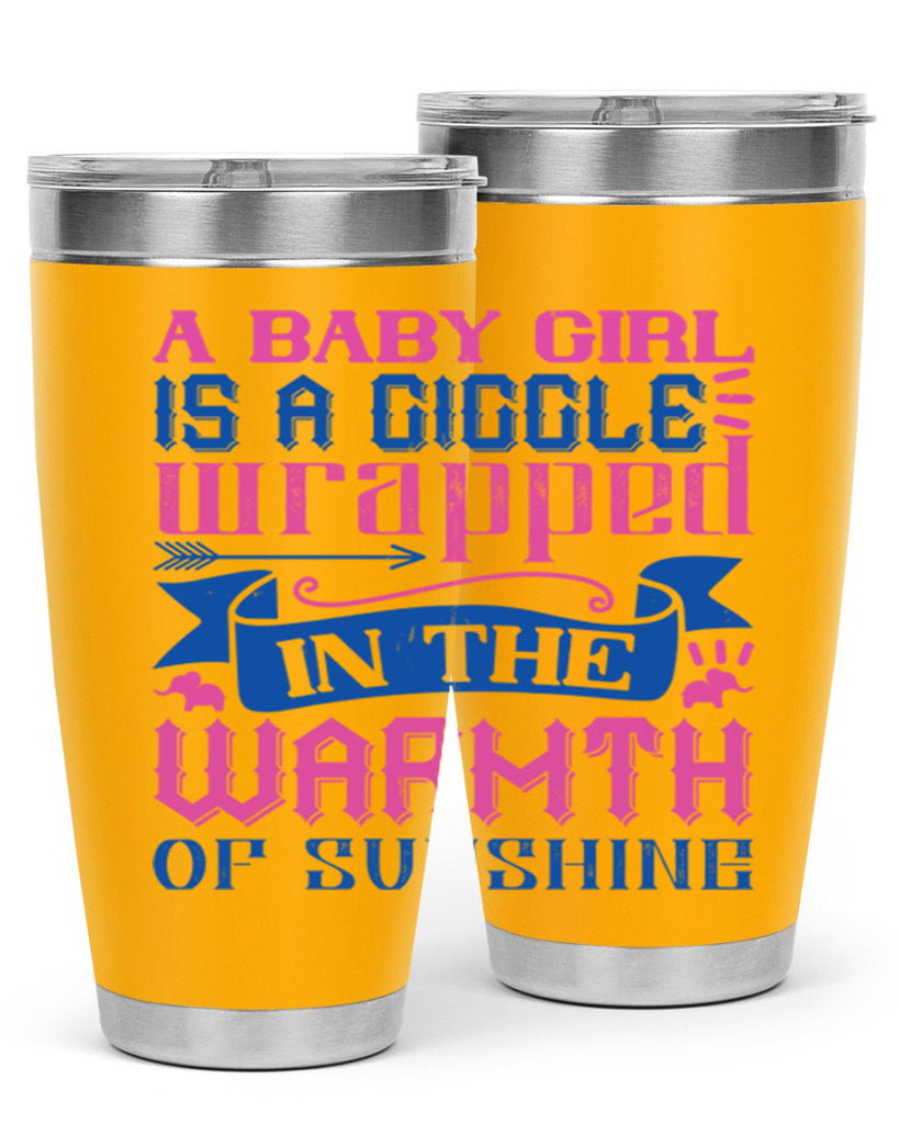 A baby girl is a giggle wrapped in the warmth of sunshine Style 144#- baby- tumbler