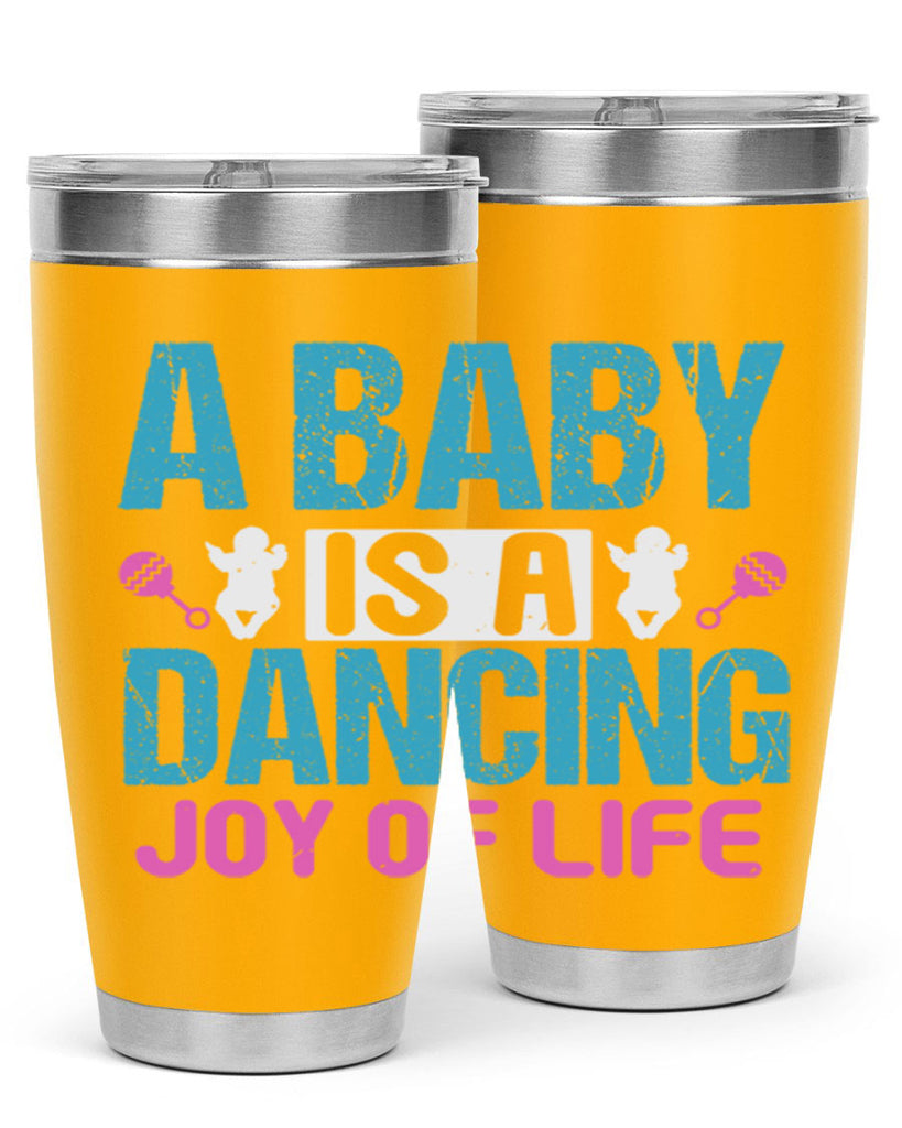 A baby is a dancing joy of life Style 179#- baby- tumbler