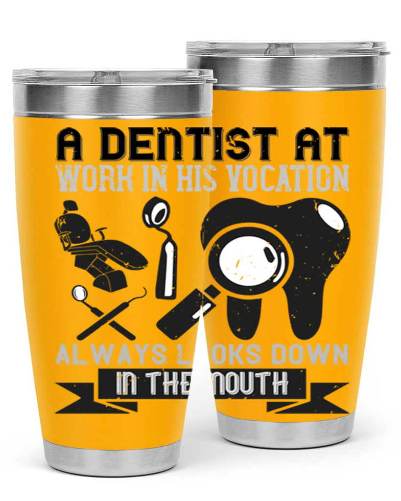 A dentist at work in his vocation always Style 50#- dentist- tumbler