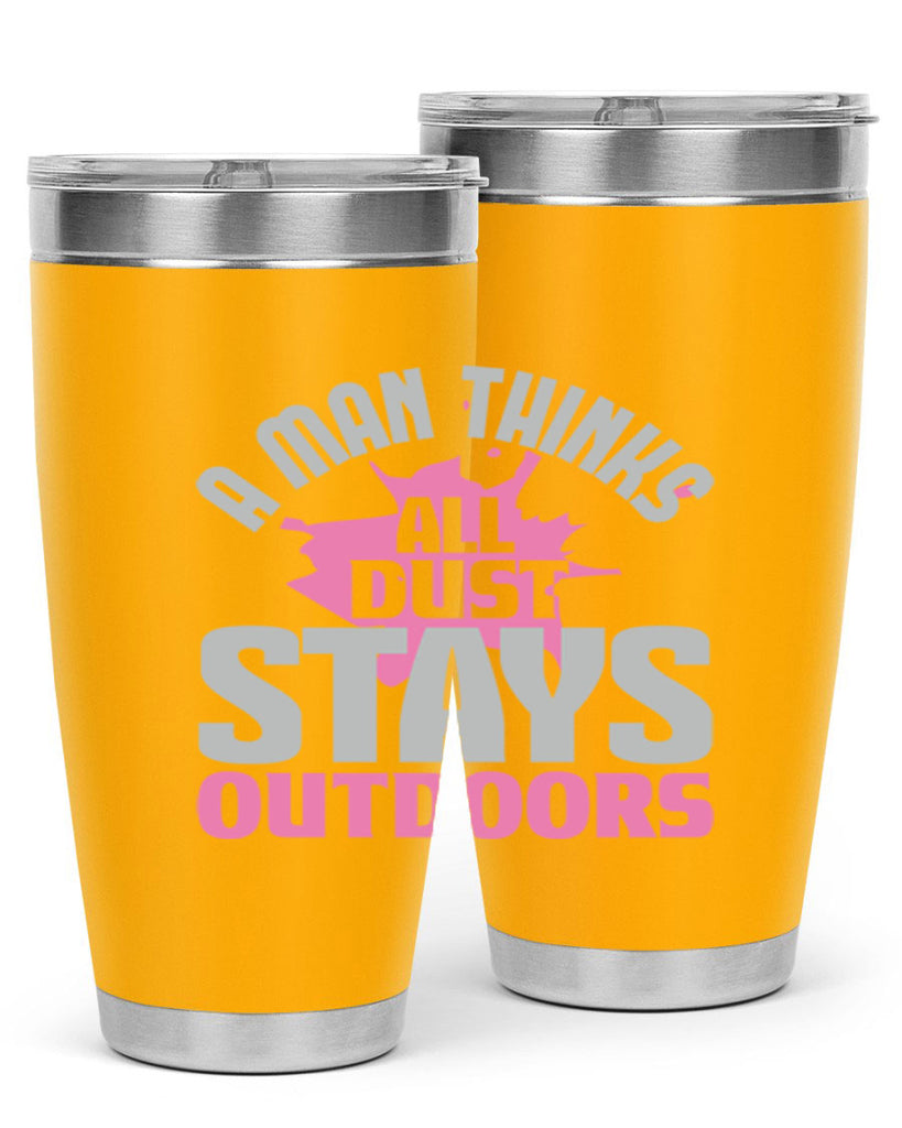 A man thinks all dust stays outdoors Style 28#- cleaner- tumbler
