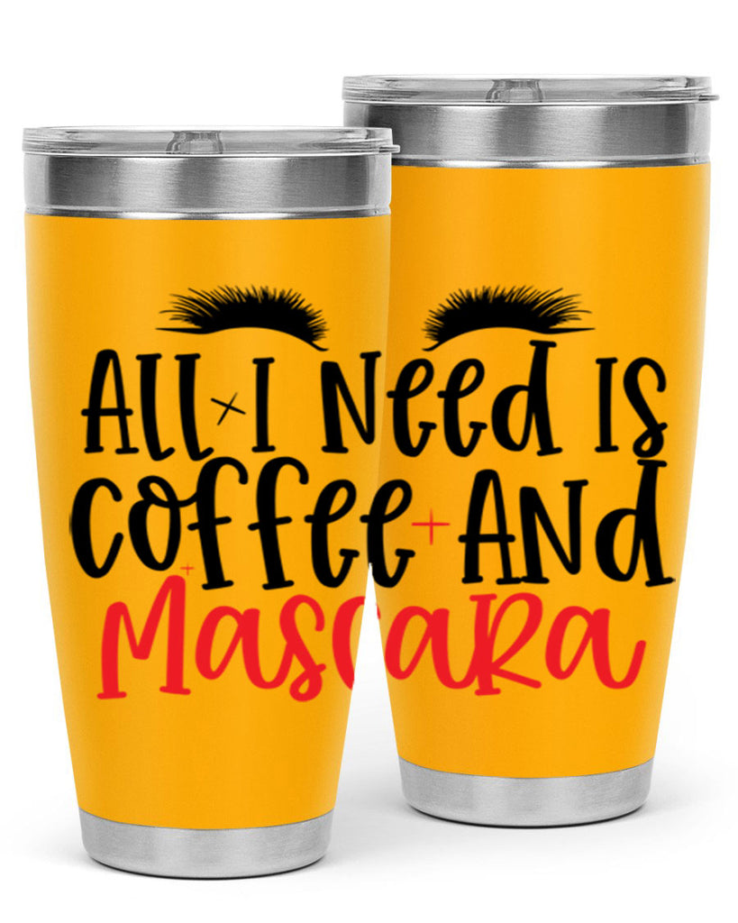 All I Need Is Coffee And Mascara Style 257#- make up- Tumbler