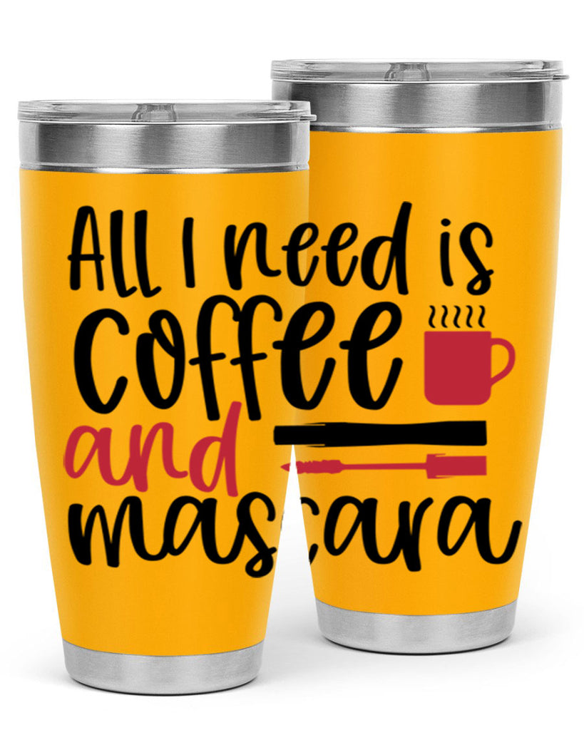 All I need is coffee and mascara design Style 259#- make up- Tumbler