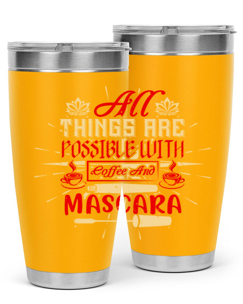 All things are possible with coffee and mascara Style 183#- make up- Tumbler