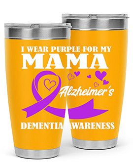 Alzheimers And Dementia I Wear Purple For My Warrior Mama 20#- alzheimers- Tumbler