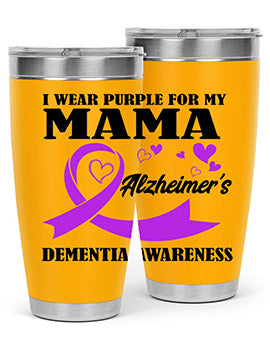 Alzheimers And Dementia I Wear Purple For My Warrior Mama 21#- alzheimers- Tumbler