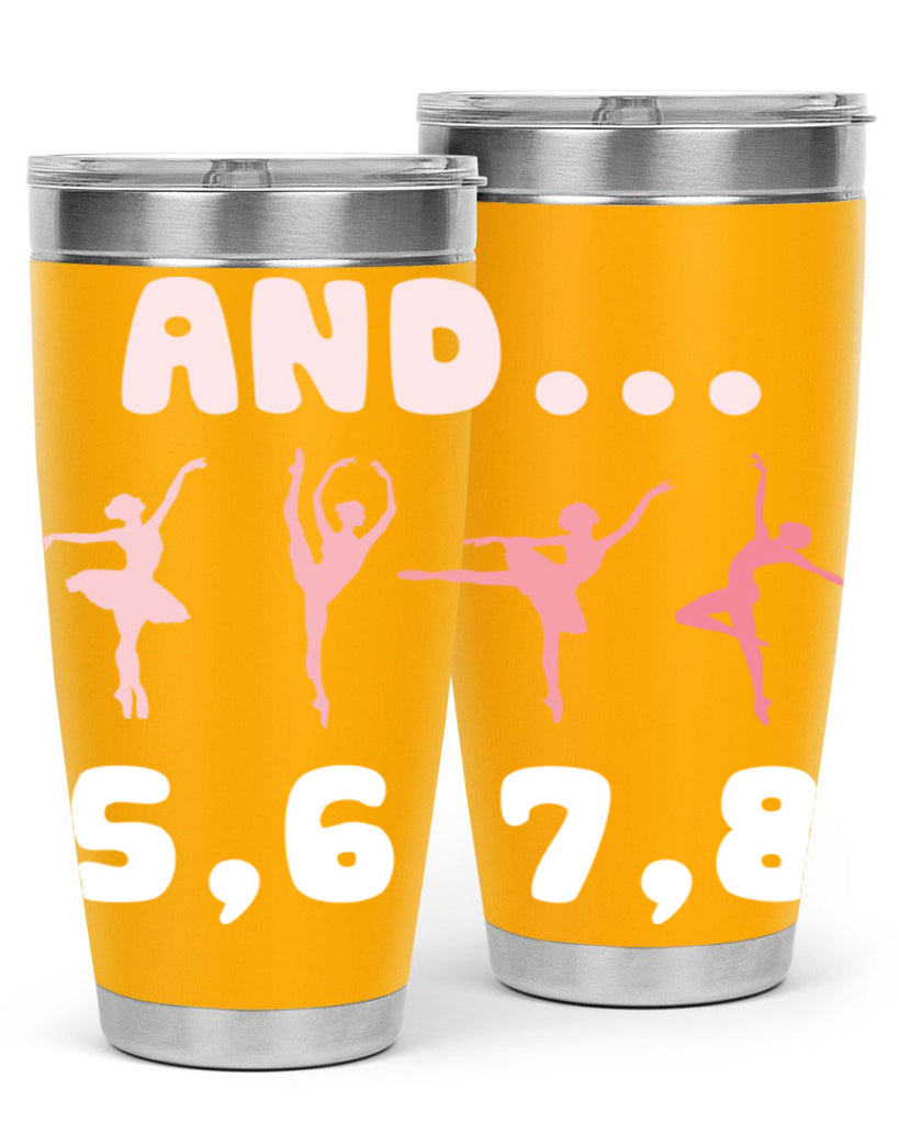 And 5 6 7 8  Ballet 12#- ballet- Tumbler