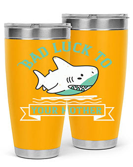 Bad luck to your mother Style 94#- shark  fish- Tumbler