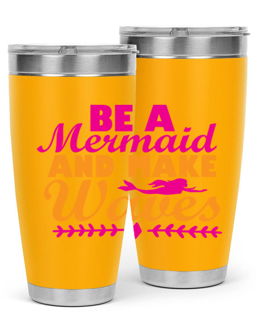 Be A Mermaid And Make Waves 49#- mermaid- Tumbler