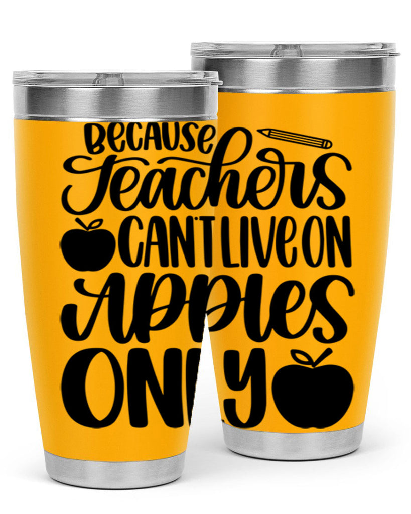 Because Teachers Cant Live Style 87#- teacher- tumbler