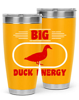 Big duck energy Style 6#- duck- Tumbler