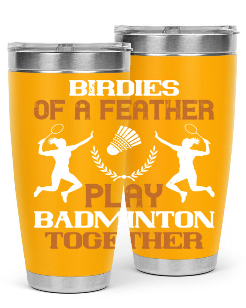 Birdies of a feather play badminton together 2313#- badminton- Tumbler