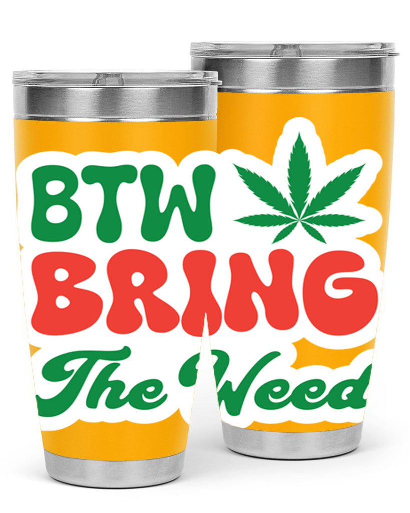 Btw Bring The Weed 21#- marijuana- Tumbler