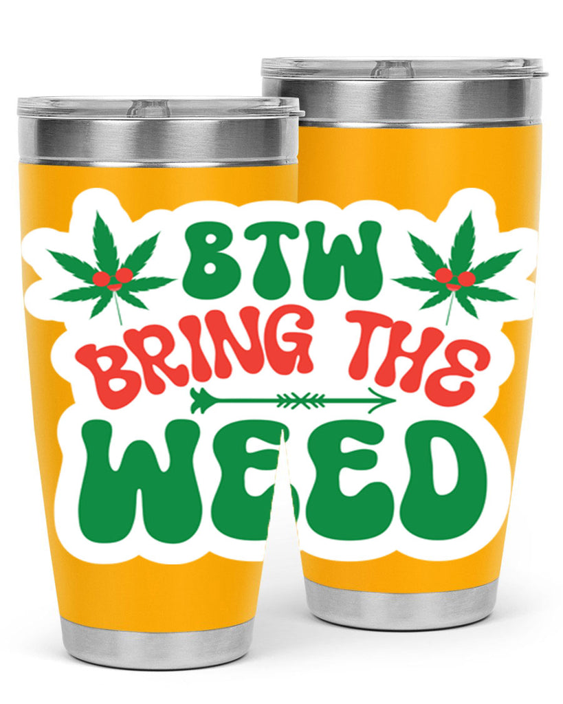 Btw Bring The Weed 24#- marijuana- Tumbler