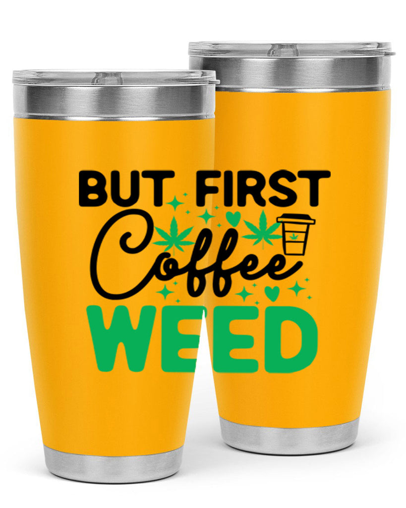 But First Coffee Weed 26#- marijuana- Tumbler