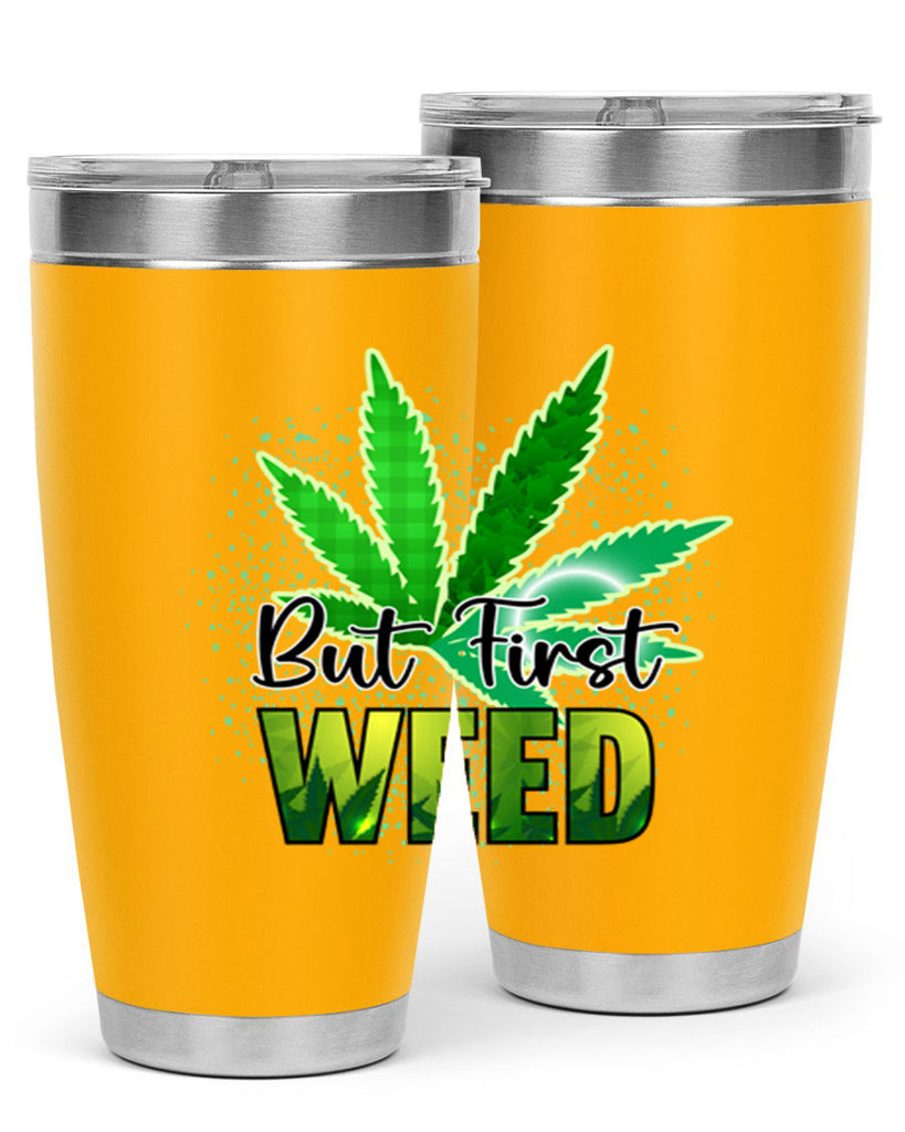 But First Weed 28#- marijuana- Tumbler