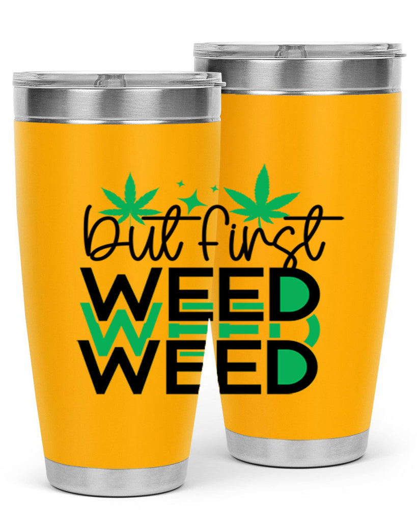 But First Weed 30#- marijuana- Tumbler