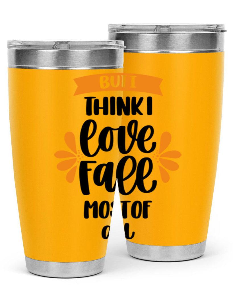 But I Think I Love Fall Most Of All 480#- fall- Tumbler