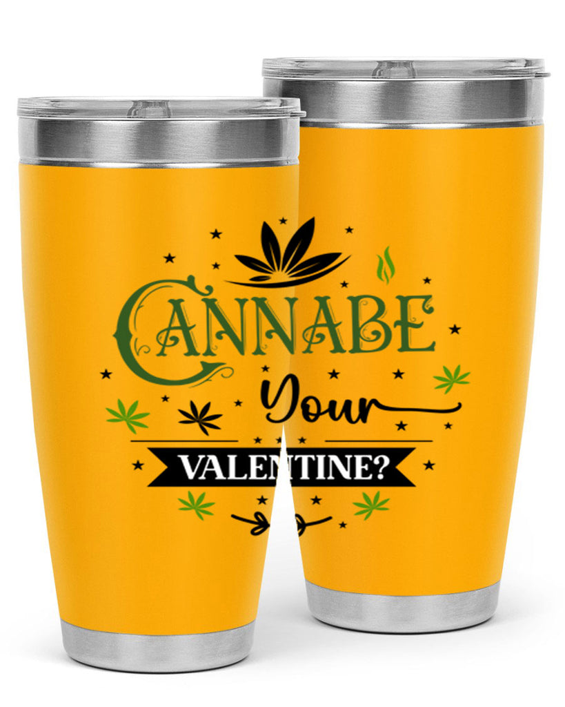 Cannabe Your Valentine 34#- marijuana- Tumbler