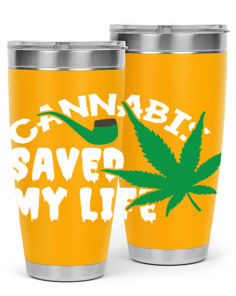 Cannabis saved my life 53#- marijuana- Tumbler