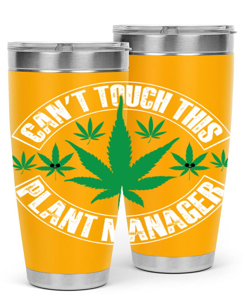 Cant touch this plant manager 56#- marijuana- Tumbler